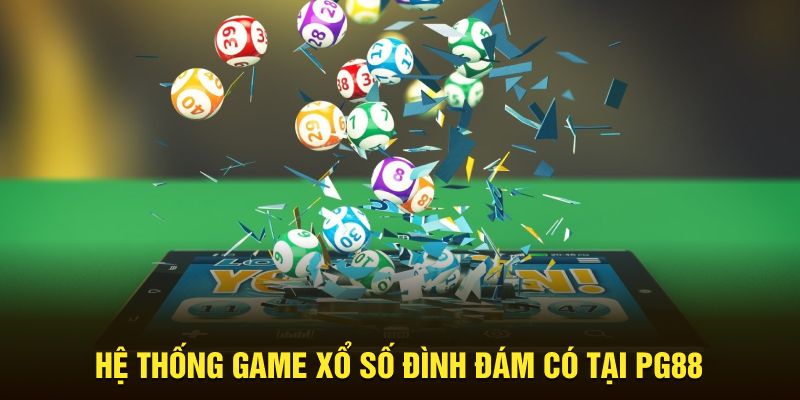 Hệ thống game xổ số đình đám có tại PG88