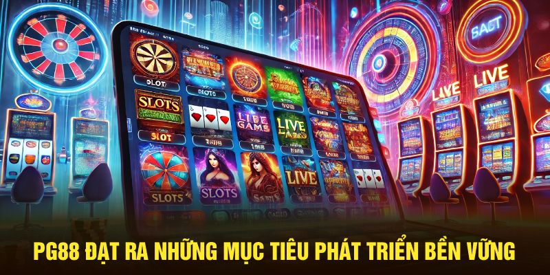 PG88 đạt ra những mục tiêu phát triển bền vững